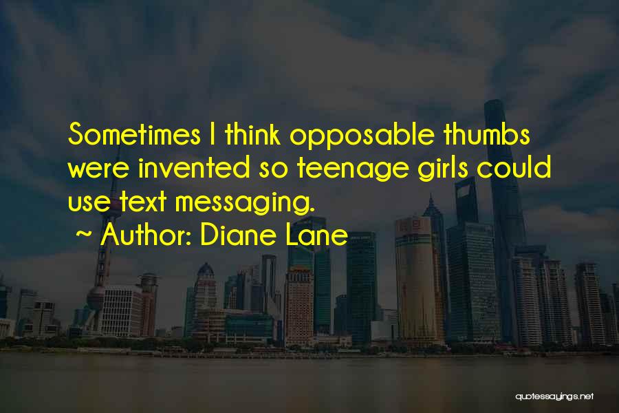 Teenage Girls Quotes By Diane Lane