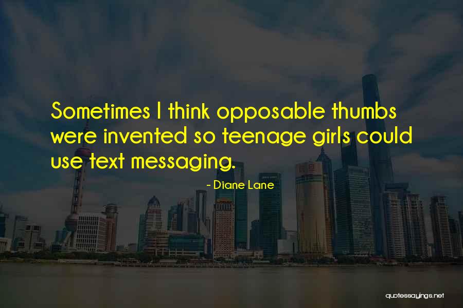 Teenage Girls Quotes By Diane Lane