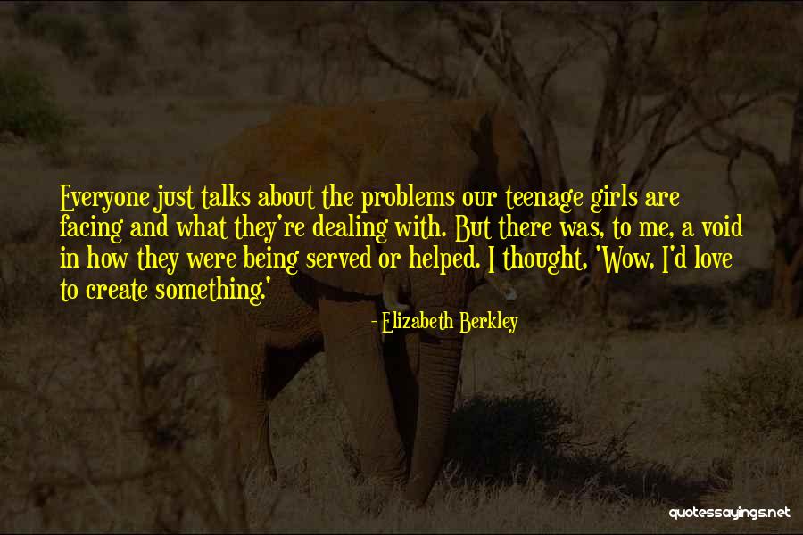 Teenage Girls Quotes By Elizabeth Berkley