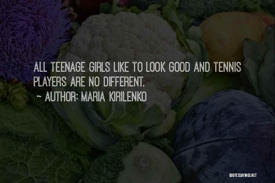 Teenage Girls Quotes By Maria Kirilenko