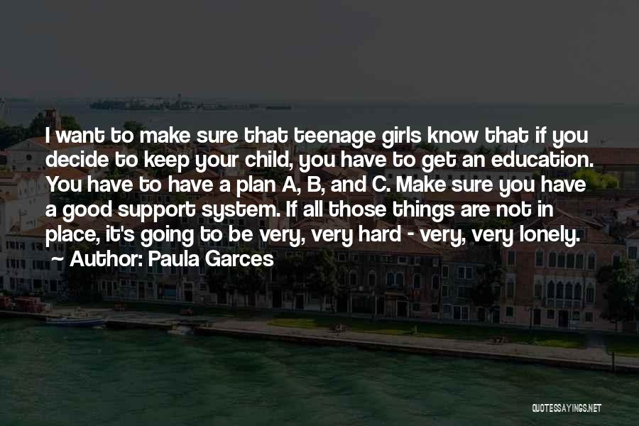 Teenage Girls Quotes By Paula Garces