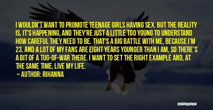 Teenage Girls Quotes By Rihanna