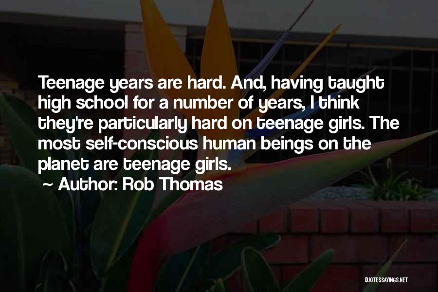 Teenage Girls Quotes By Rob Thomas