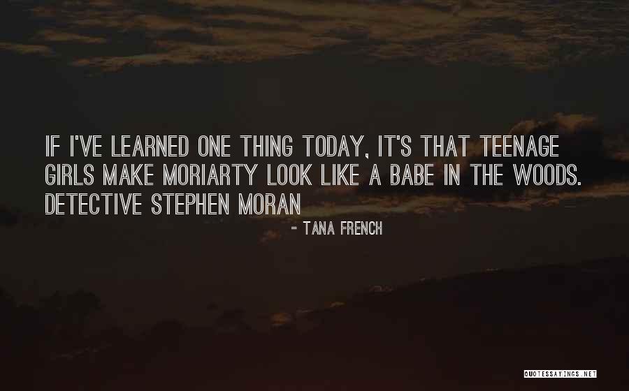 Teenage Girls Quotes By Tana French