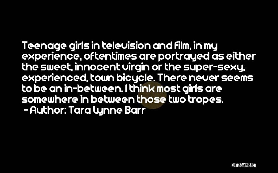 Teenage Girls Quotes By Tara Lynne Barr