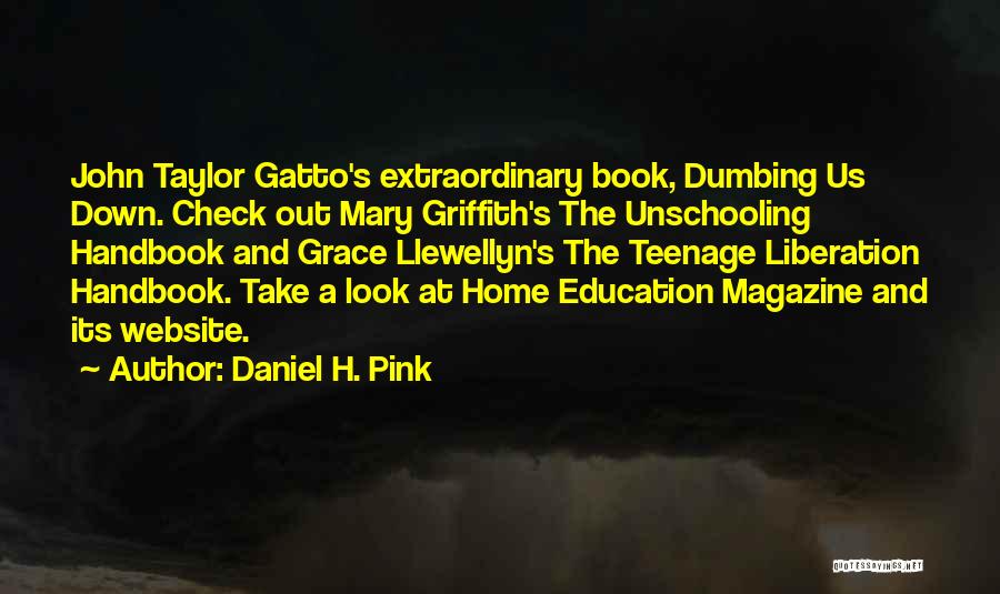 Teenage Liberation Handbook Quotes By Daniel H. Pink