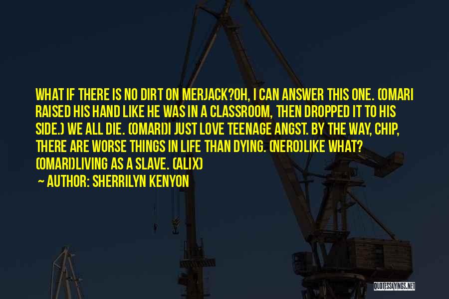 Teenage Life And Love Quotes By Sherrilyn Kenyon