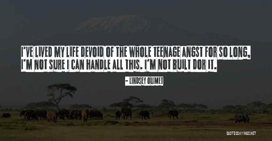 Teenage Life Quotes By Lindsey Ouimet Teenage Life Quotes By Lindsey Ouimet