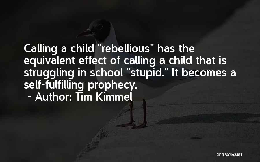 Teenage Rebellion Quotes By Tim Kimmel