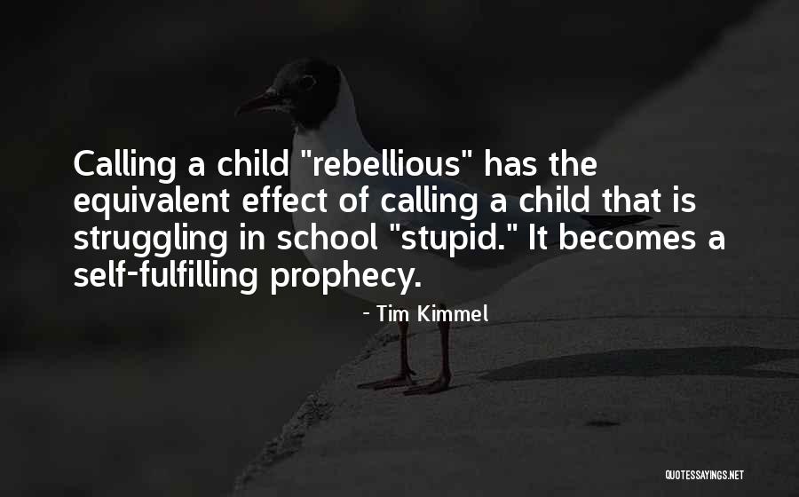 Teenage Rebellion Quotes By Tim Kimmel