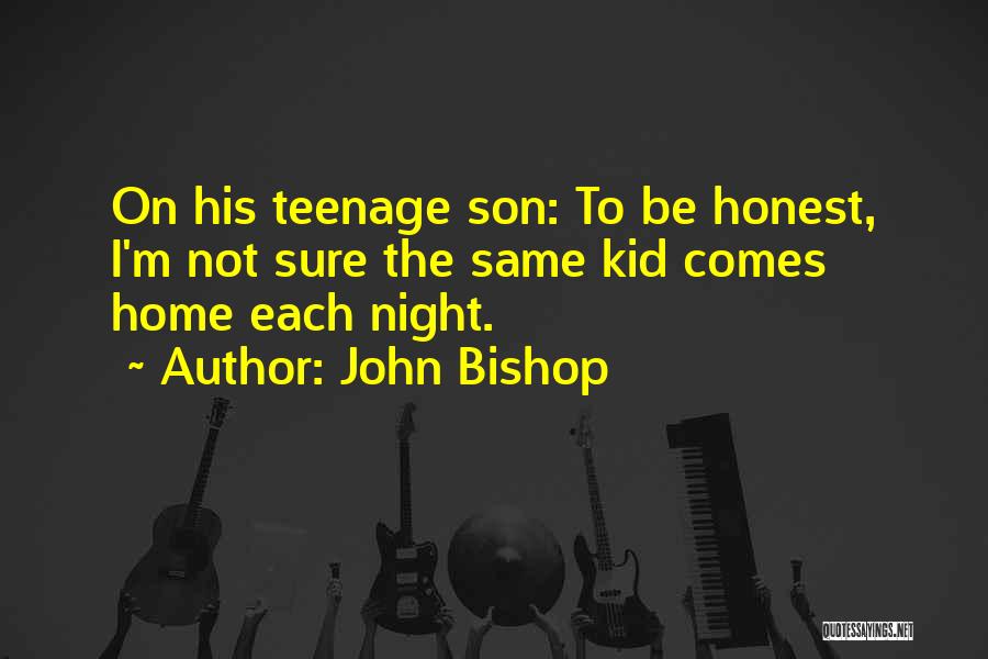 Teenage Son Funny Quotes By John Bishop