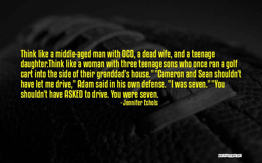 Teenage Sons Quotes By Jennifer Echols Teenage Sons Quotes By Jennifer Echols