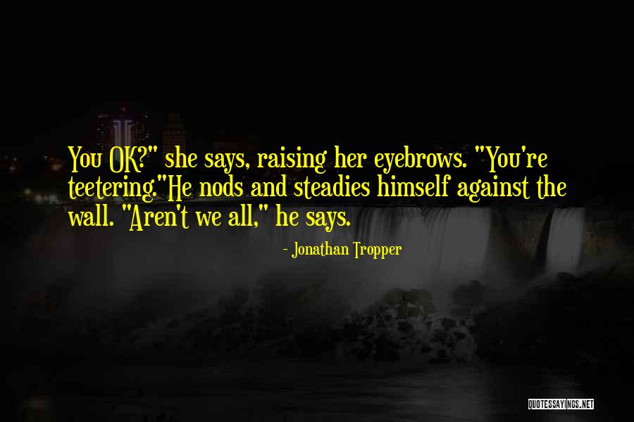 Teenage Stereotypes Quotes By Jonathan Tropper Teenage Stereotypes Quotes By Jonathan Tropper