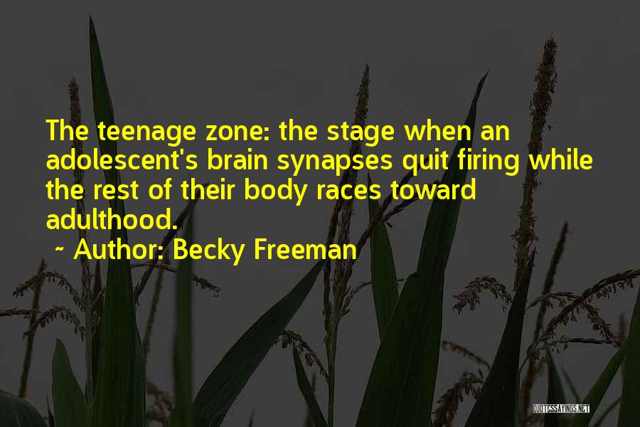 Teenage To Adulthood Quotes By Becky Freeman