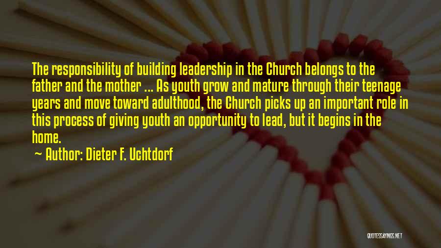 Teenage To Adulthood Quotes By Dieter F. Uchtdorf
