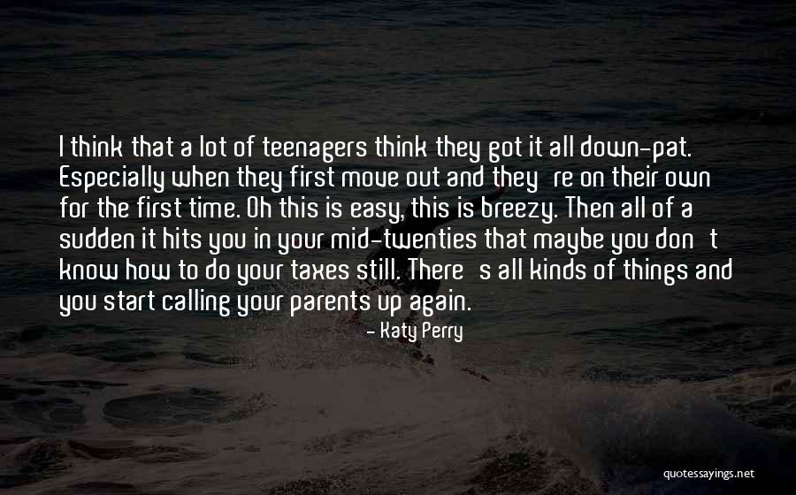 Teenager And Parents Quotes By Katy Perry Teenager And Parents Quotes By Katy Perry