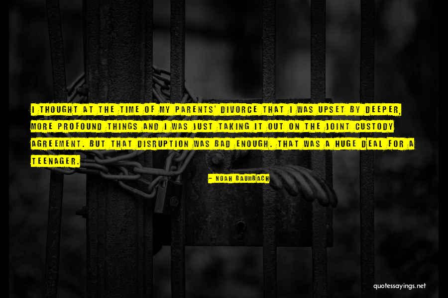 Teenager And Parents Quotes By Noah Baumbach Teenager And Parents Quotes By Noah Baumbach