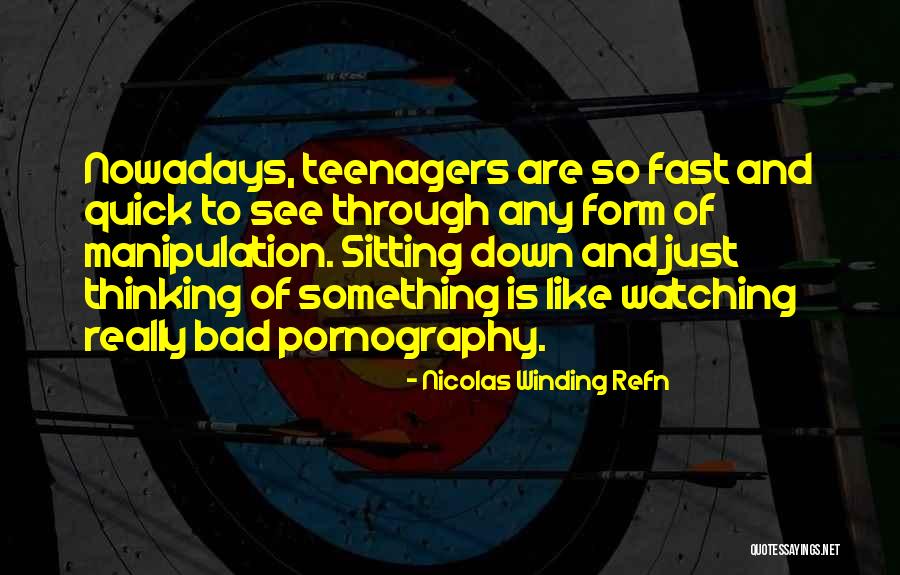 Teenager Quotes By Nicolas Winding Refn Teenager Quotes By Nicolas Winding Refn