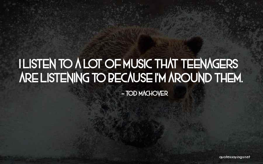 Teenager Quotes By Tod Machover Teenager Quotes By Tod Machover
