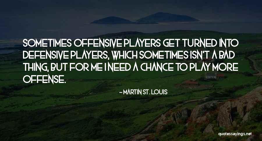 Teenseries Quotes By Martin St. Louis Teenseries Quotes By Martin St. Louis