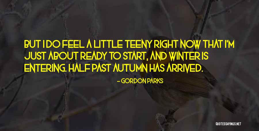 Teeny Quotes By Gordon Parks Teeny Quotes By Gordon Parks