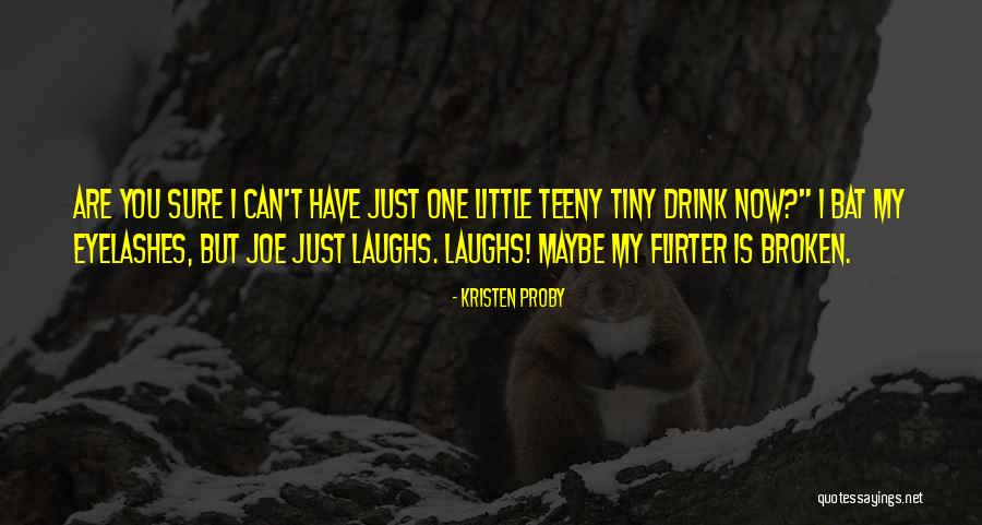 Teeny Quotes By Kristen Proby Teeny Quotes By Kristen Proby