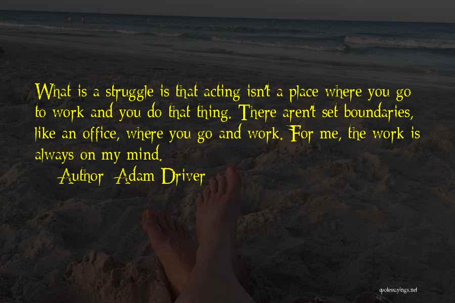 Teepers Quotes By Adam Driver