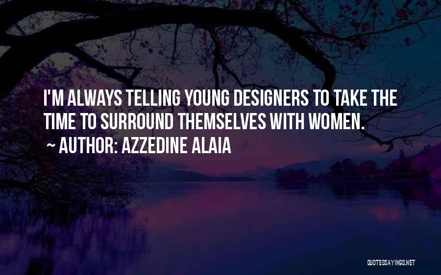 Teepers Quotes By Azzedine Alaia