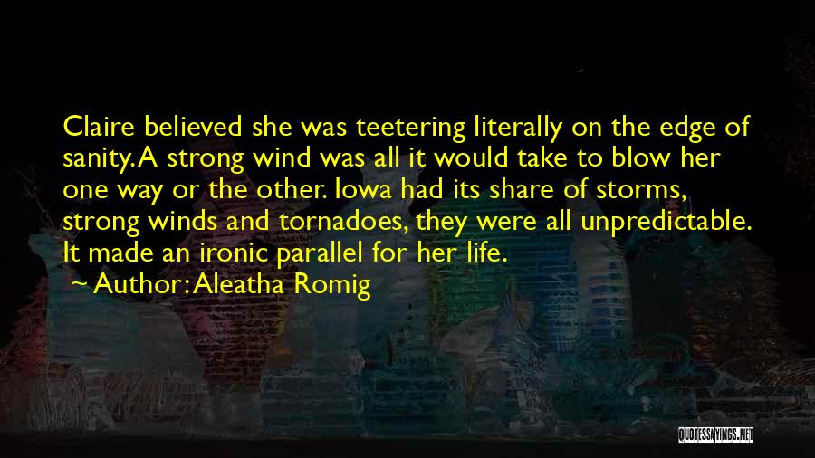 Teetering On The Edge Quotes By Aleatha Romig