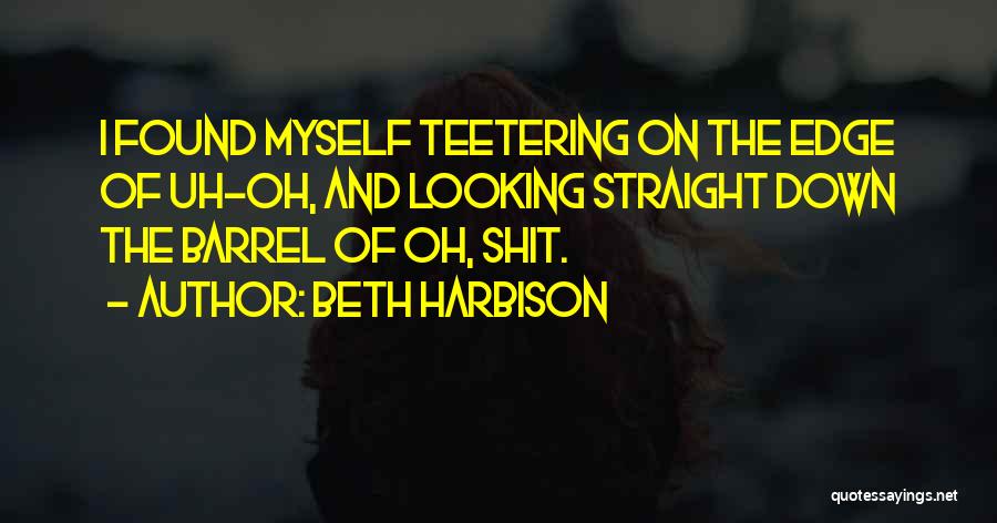 Teetering On The Edge Quotes By Beth Harbison