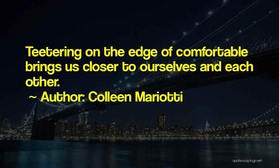 Teetering On The Edge Quotes By Colleen Mariotti