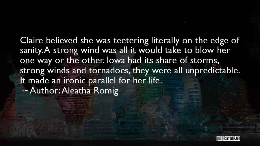 Teetering Quotes By Aleatha Romig