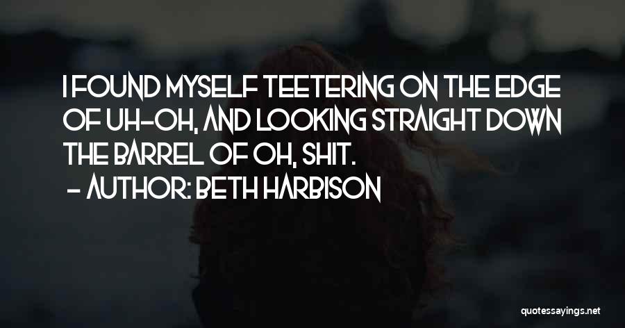 Teetering Quotes By Beth Harbison