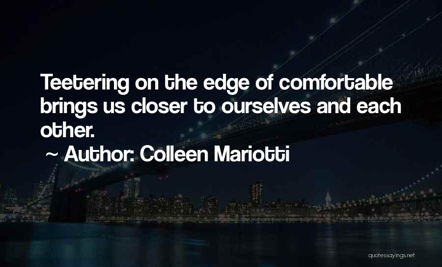 Teetering Quotes By Colleen Mariotti