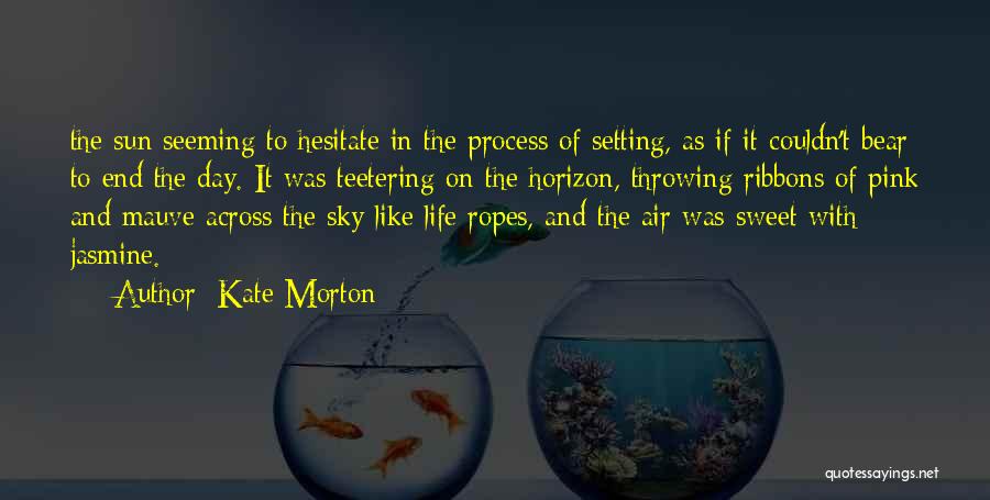 Teetering Quotes By Kate Morton