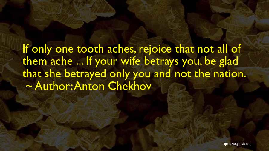 Teeth Ache Quotes By Anton Chekhov