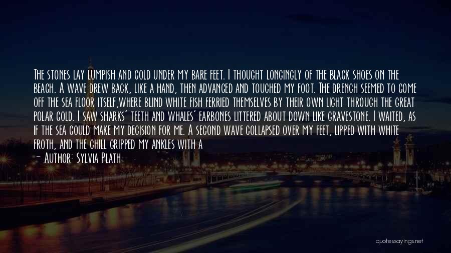 Teeth Ache Quotes By Sylvia Plath