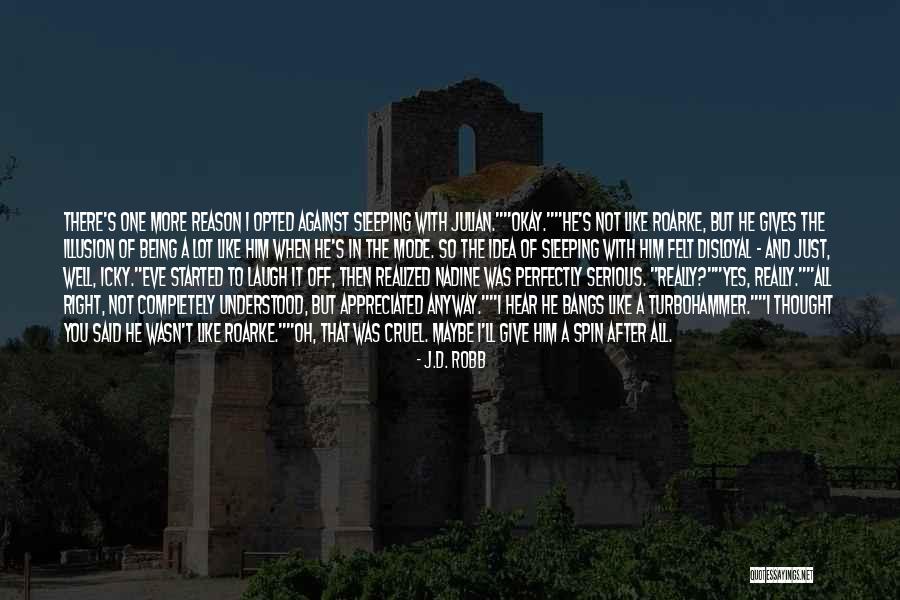 Teeth And Tongue Fall Out Quotes By J.D. Robb Teeth And Tongue Fall Out Quotes By J.D. Robb