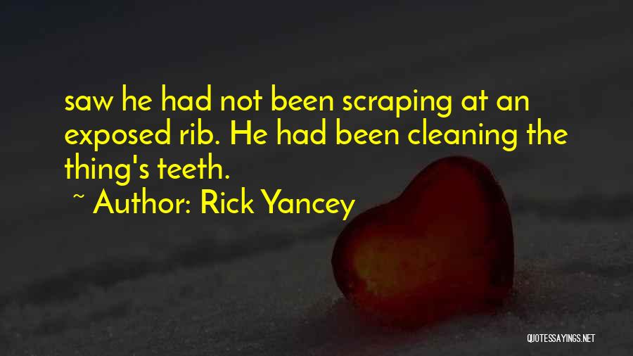Teeth Cleaning Quotes By Rick Yancey