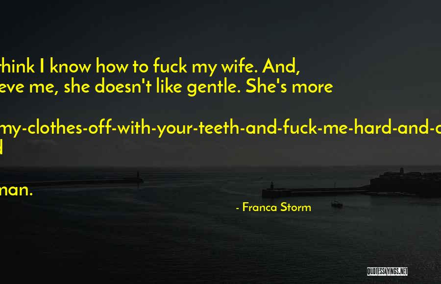 Teeth Clothes Quotes By Franca Storm Teeth Clothes Quotes By Franca Storm