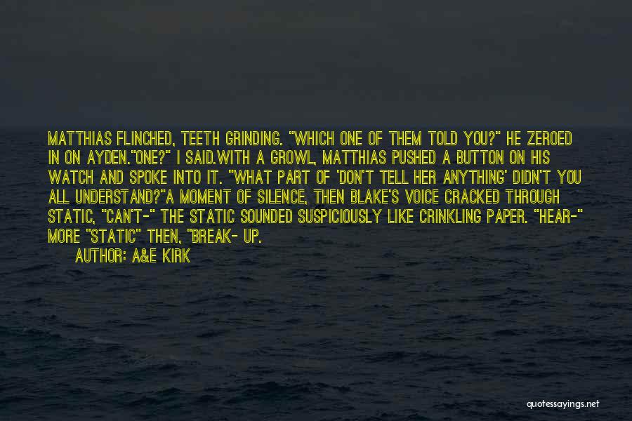 Teeth Grinding Quotes By A&E Kirk