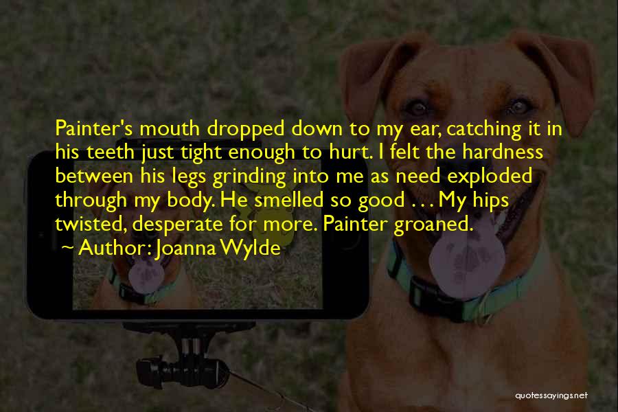 Teeth Grinding Quotes By Joanna Wylde