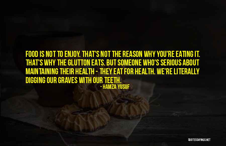 Teeth Health Quotes By Hamza Yusuf Teeth Health Quotes By Hamza Yusuf