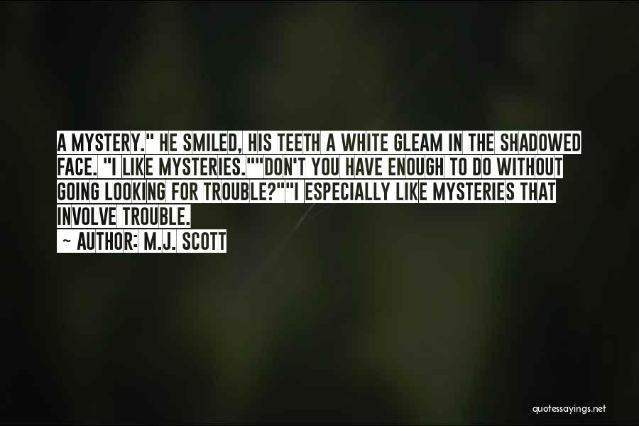 Teeth In White Teeth Quotes By M.J. Scott