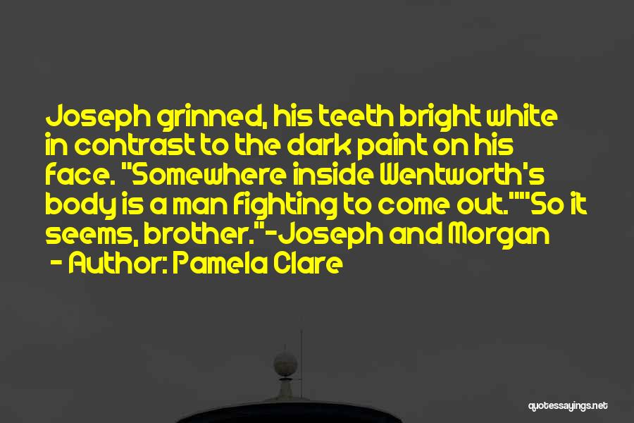 Teeth In White Teeth Quotes By Pamela Clare