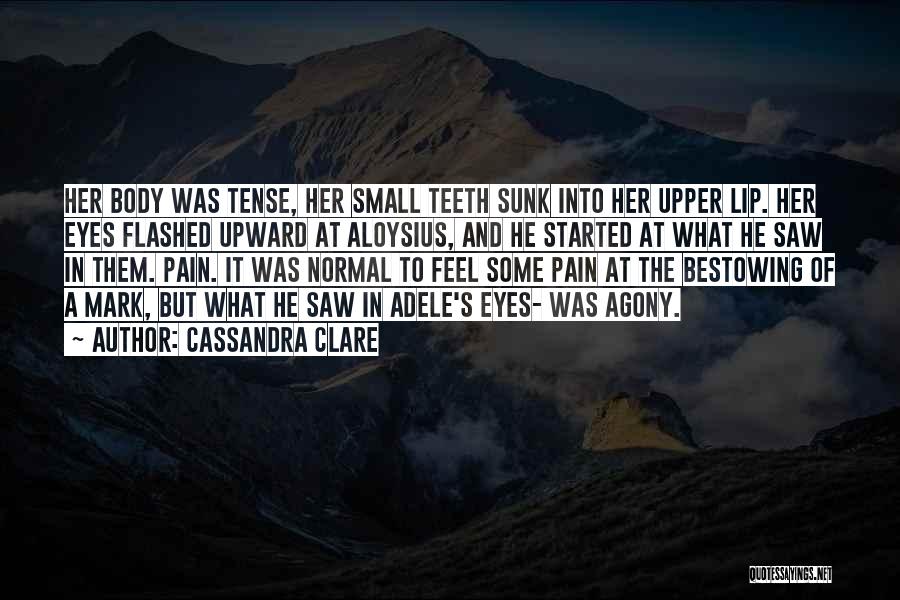 Teeth Pain Quotes By Cassandra Clare