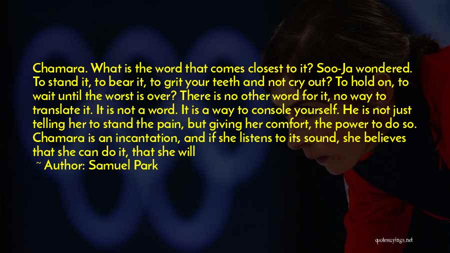 Teeth Pain Quotes By Samuel Park