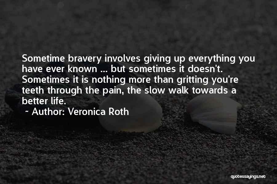 Teeth Pain Quotes By Veronica Roth
