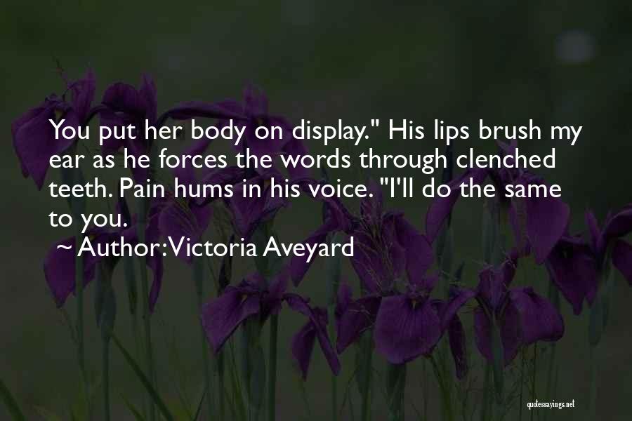 Teeth Pain Quotes By Victoria Aveyard