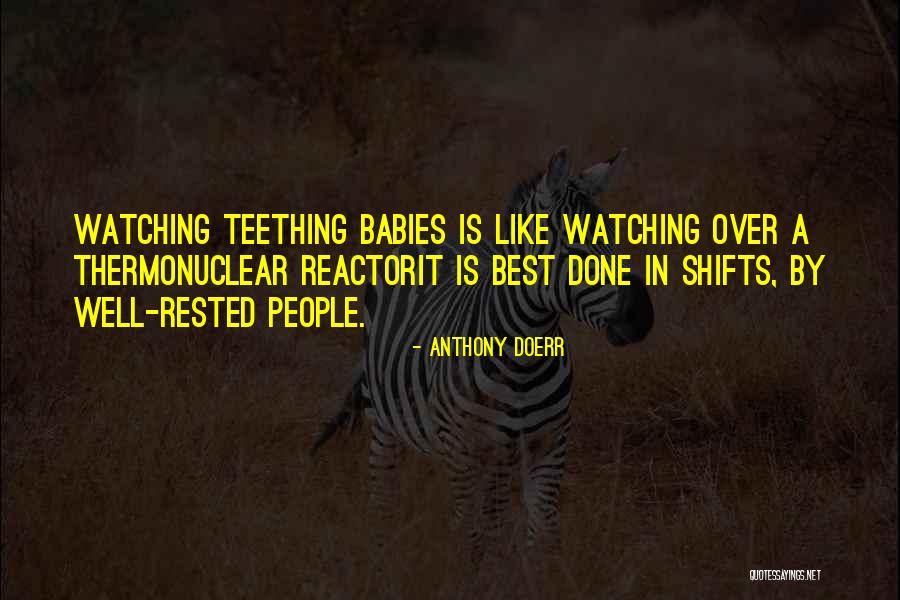 Teething Babies Quotes By Anthony Doerr